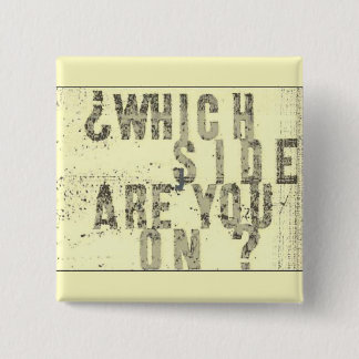 Bóton Quadrado 5.08cm Que lado é você sobre? botão