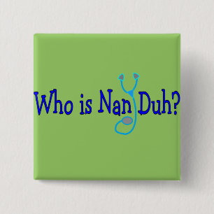 Bóton Quadrado 5.08cm Quem é Nan Duh? Presentes engraçados do estudante
