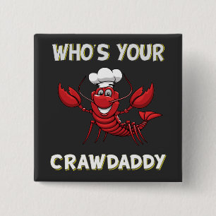 Bóton Quadrado 5.08cm Quem é seu Crawdaddy?