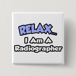 Bóton Quadrado 5.08cm Relaxe. Sou um Radiógrafo