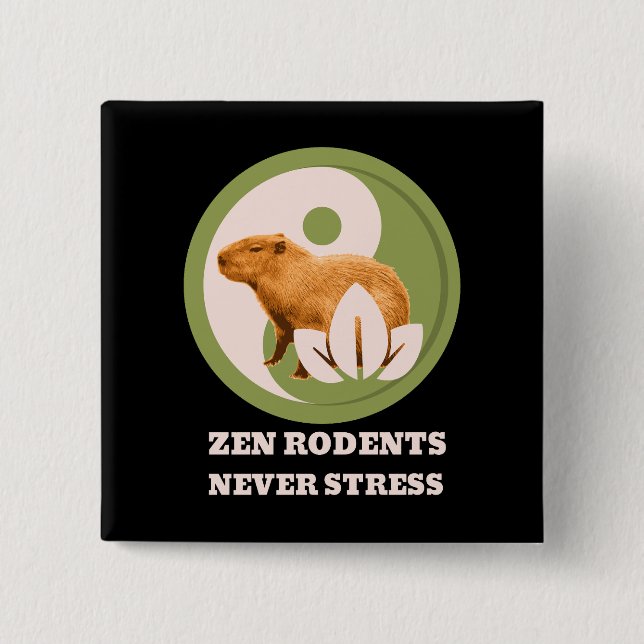 Bóton Quadrado 5.08cm Roedores Zen Nunca Estressam Humor do Capivara (Frente)