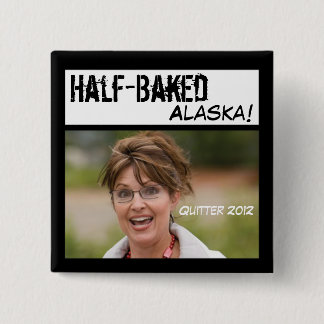 Bóton Quadrado 5.08cm Sarah Palin: Alaska meio-cozinhado