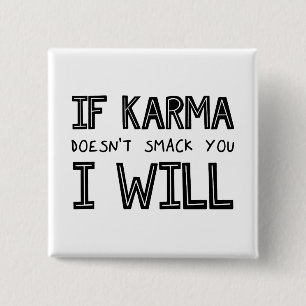 Bóton Quadrado 5.08cm Se Karma não te bater, eu vou