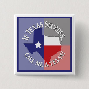 Bóton Quadrado 5.08cm Se Texas Secedes... Me Chame De Texano!
