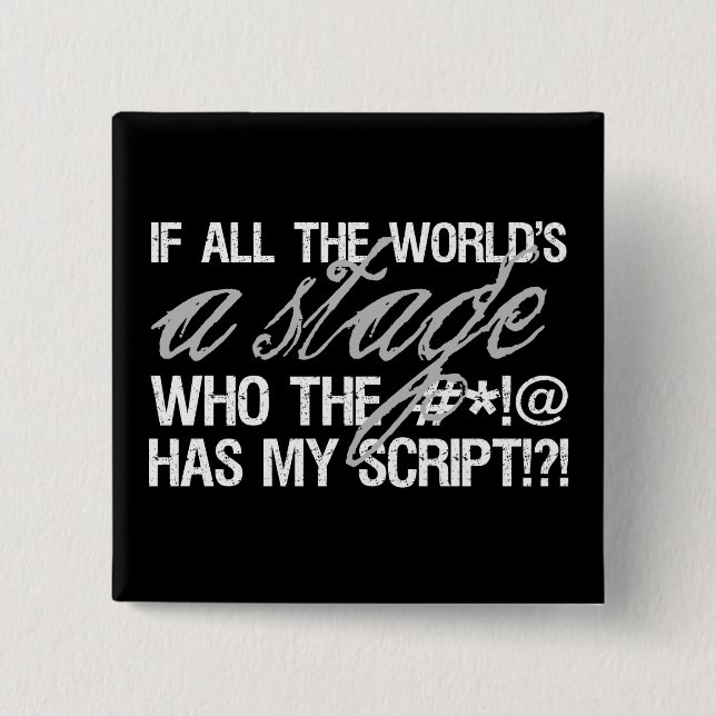 Bóton Quadrado 5.08cm Se todo o mundo é um palco… (Frente)