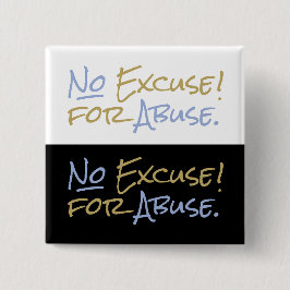 Bóton Quadrado 5.08cm Sem desculpas para lidar com abusos com Pessoas di