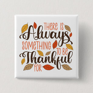 Bóton Quadrado 5.08cm Sempre Algo Para Ser Agradecido