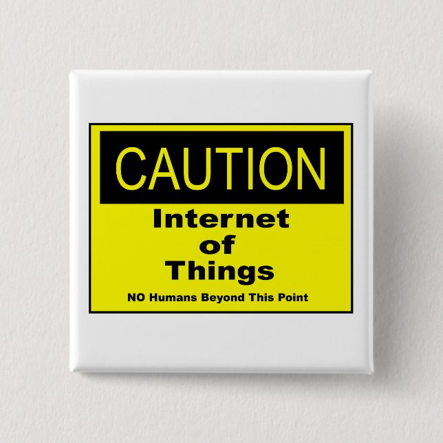 Bóton Quadrado 5.08cm Sinal de Aviso de Caução IoT da Internet das Coisa (Frente)