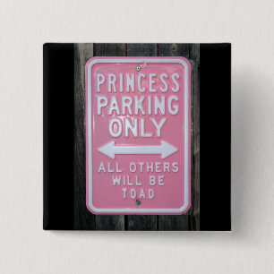 Bóton Quadrado 5.08cm Sinal engraçado da princesa Estacionamento Soment