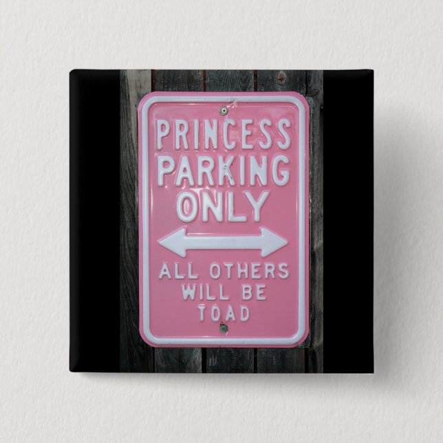 Bóton Quadrado 5.08cm Sinal engraçado da princesa Estacionamento Somente (Frente)