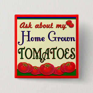 Bóton Quadrado 5.08cm Slogan do Jardim do Tomato Homegrown