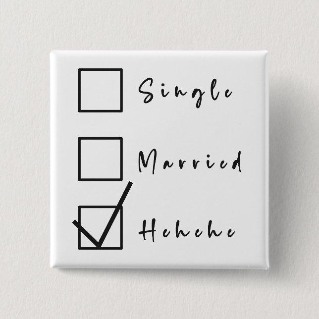 Bóton Quadrado 5.08cm Solteiro, Casado, Hehehe, Botão de Relacionamento  (Frente)