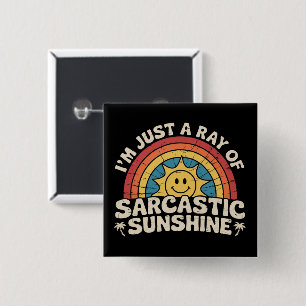 Bóton Quadrado 5.08cm Sou Apenas Um Raio de Sarcasmo e Humor Ensolarado