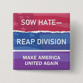 Bóton Quadrado 5.08cm Sow Hate-Reap Division; Make America UNITED Again