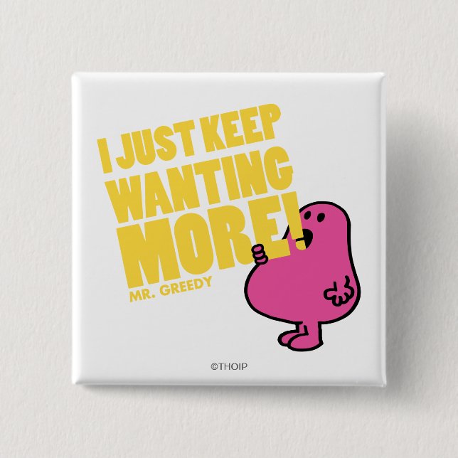 Bóton Quadrado 5.08cm Sr. Greedy quer mais (Frente)