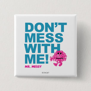 Bóton Quadrado 5.08cm Sr. Messy Não se meta comigo