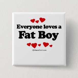 Bóton Quadrado 5.08cm Todos ama um menino gordo