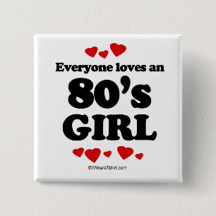 Bóton Quadrado 5.08cm Todos ama uma menina do anos 80