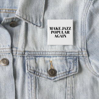 Bóton Quadrado 5.08cm tornar o jazz popular novamente