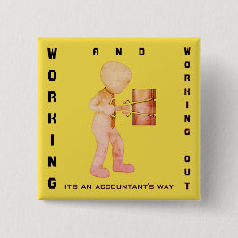 Bóton Quadrado 5.08cm "Trabalhando e trabalhando: é um jeito de prestar