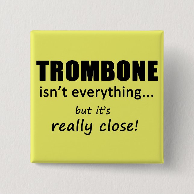 Bóton Quadrado 5.08cm Trombone não é tudo (Frente)