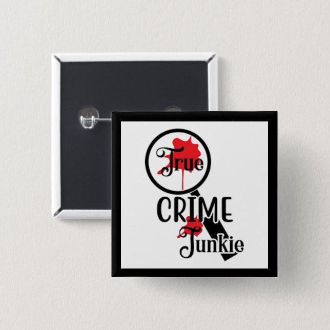Bóton Quadrado 5.08cm True Crime Junkie Button (Frente & Verso)