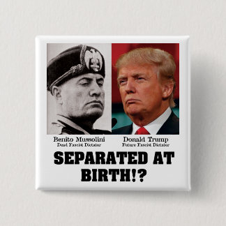 Bóton Quadrado 5.08cm Trump Mussolini - Separado No Birth Anti Trump