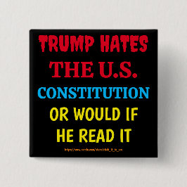 BÓTON QUADRADO 5.08CM TRUMP ODEIA A CONSTITUIÇÃO DOS EUA, OU SE...