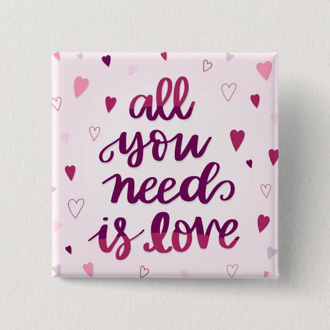 Bóton Quadrado 5.08cm Tudo Que Você Precisa É De Amor (Frente)