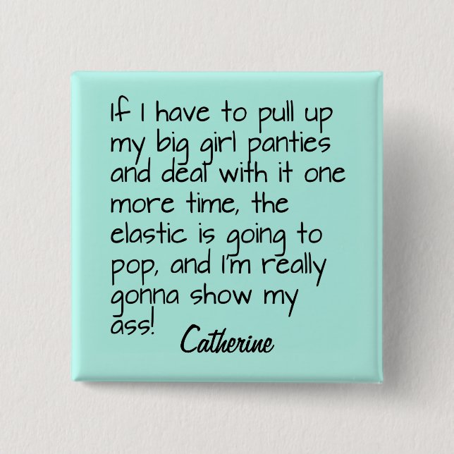 Bóton Quadrado 5.08cm Turquoise Big Girl Panties Dizendo Crachá (Frente)