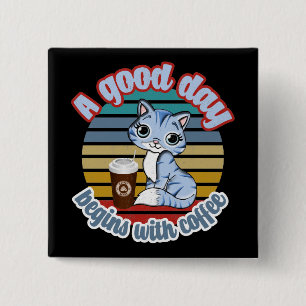 Bóton Quadrado 5.08cm Um Bom Dia Começa Com Café   Café Cat ama