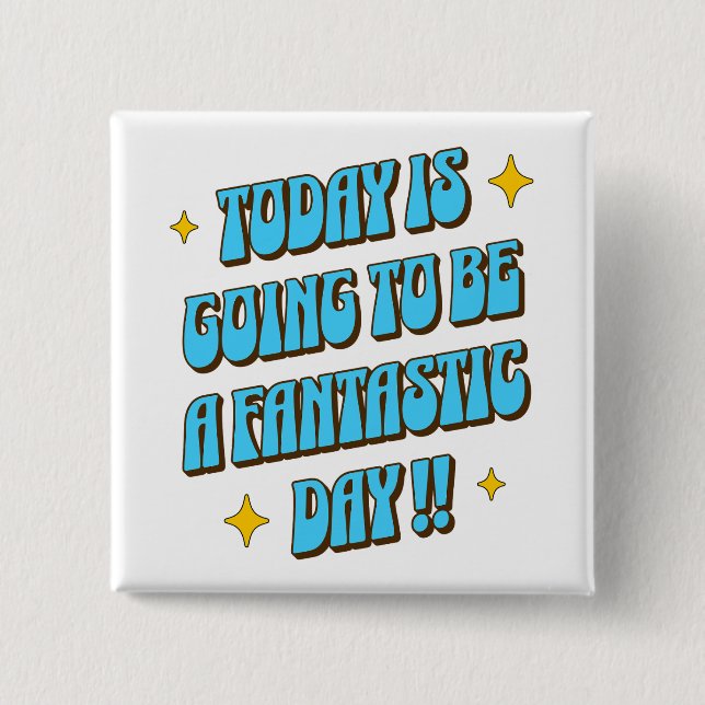 Bóton Quadrado 5.08cm Um Dia Fantástico (Frente)