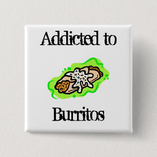 Bóton Quadrado 5.08cm viciado aos Burritos