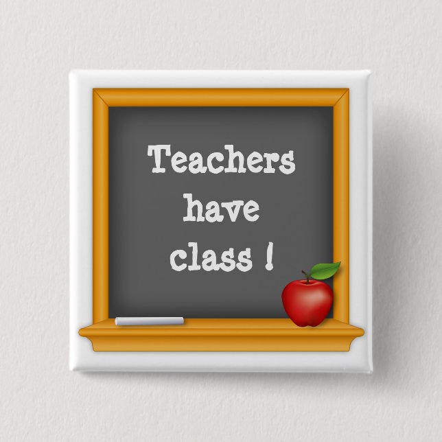 Bóton Quadrado 5.08cm Vista-o Orgulhoso - Professores têm classe! (Frente)