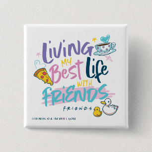 Bóton Quadrado 5.08cm Vivendo minha melhor vida com FRIENDS™