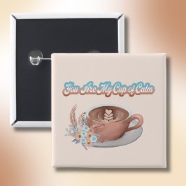 Bóton Quadrado 5.08cm Você É Meu Copo de Calm Boho Latte