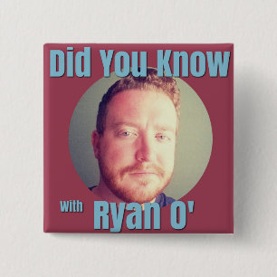 Bóton Quadrado 5.08cm Você sabia com Ryan O, o logotipo, o botão