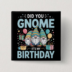 Bóton Quadrado 5.08cm Você sabia que é meu aniversário festa de Gnomos G