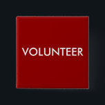 BÓTON QUADRADO 5.08CM VOLUNTÁRIO<br><div class="desc">Ajude a determinar quem são seus voluntários com este botão. Você pode mudar as cores. Este é o excelente para eventos,  conferências,  shows e muito mais.</div>