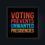 Bóton Quadrado 5.08cm Votação Impede Eleições de Presidências Indesejada<br><div class="desc">Votação Impede Presidências Indesejadas Eleição Política</div>
