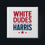 Bóton Quadrado 5.08cm White Dudes For Harris Election Kamala Harris 2024<br><div class="desc">White Dudes For Harris Election Kamala Harris 2024</div>