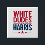 Bóton Quadrado 5.08cm White Dudes For Harris Election Kamala Harris 2024<br><div class="desc">White Dudes For Harris Election Kamala Harris 2024</div>