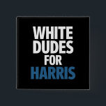 Bóton Quadrado 5.08cm White Dudes Para A Eleição De Harris Kamala Harris<br><div class="desc">White Dudes Para A Eleição De Harris Kamala Harris 2024</div>