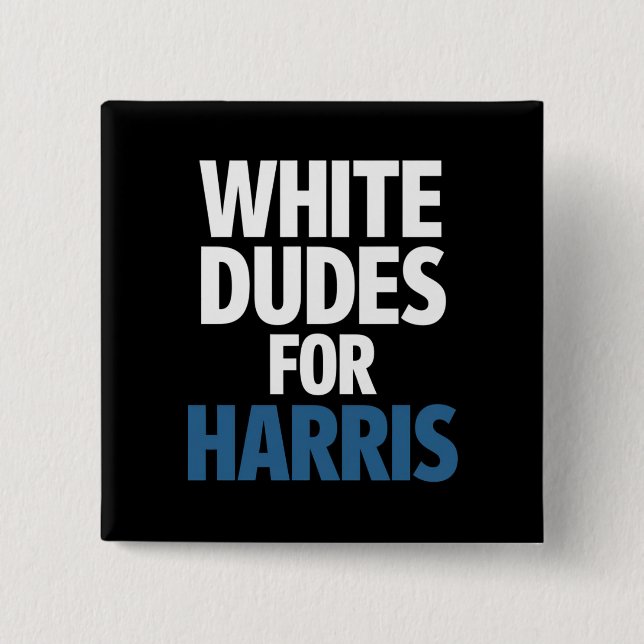 Bóton Quadrado 5.08cm White Dudes Para A Eleição De Harris Kamala Harris (Frente)