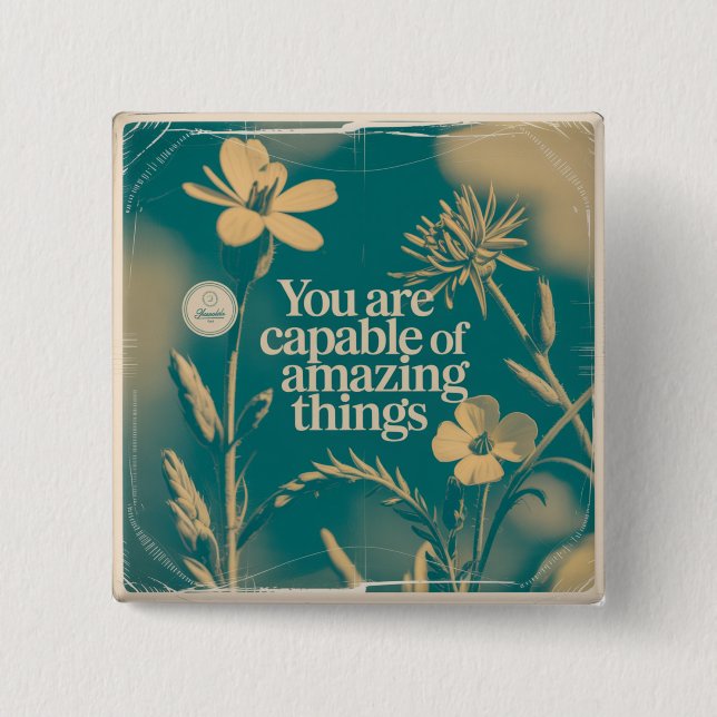 Bóton Quadrado 5.08cm You Are Capable Of Amazing Things (Frente)