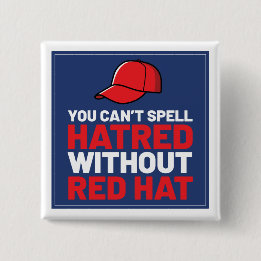 Bóton Quadrado 5.08cm You Can't Spell Hatred Without Red Hat