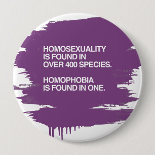 BÓTON REDONDO 10.16CM A HOMOSSEXUALIDADE É ENCONTRADA EM 400 ESPÉCIES