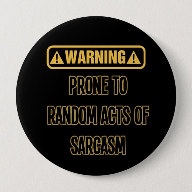 Bóton Redondo 10.16cm Botão Humor de Aviso do Sarcasm (Frente)