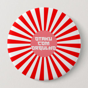 Bóton Redondo 10.16cm Broche (Botton) Otaku Com Orgulho Sol Nascente