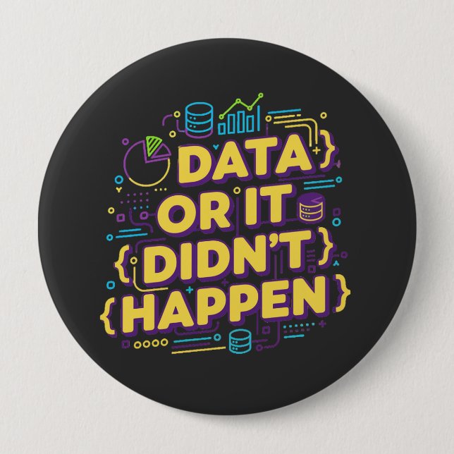 Bóton Redondo 10.16cm Data Science Design - Dados ou isso não aconteceu (Frente)
